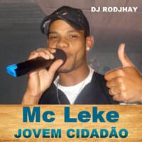 Jovem Cidadão - Mc Leke & dj rodjhay