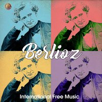 Berlioz (Hymn for the Elevation (Fugato) - International Free Music & Гектор Берлиоз