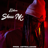 Show Me - Eichem & Astrallbass