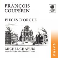 Pièces d'orgue, Messe pour les couvents, Agnus Dei: I. Agnus dei. Plein jeu - Michel Chapuis & Франсуа Куперен