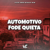 Automotivo Fode Quieta - DJ LS 018 & MC VK DA VS & PROD VK & MC Gw