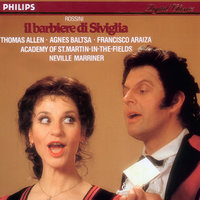Rossini: Il barbiere di Siviglia / Act 2 - Recitativo: "Ah! disgraziati noi!" - No. 17 Recitativo strumentato: "Il Conte!" - Thomas Allen & Francisco Araiza & Agnes Baltsa & Robert Lloyd & Domenico Trimarchi & John Noble & Academy of St. Martin in the Fields & Джоаккино Россини