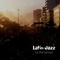 Sensual Movements - Brazilian Carnival Jazz