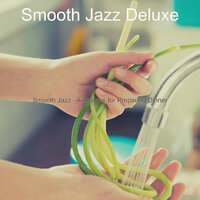 Happening Preparing Dinner - Smooth Jazz Deluxe