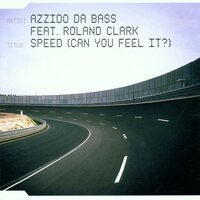 Speed (Can You Feel It?) - Azzido da Bass Breakspeed Edit - Azzido Da Bass