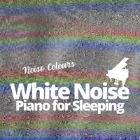 White Noise Piano - Lay by My Side - Noise Colours