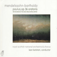 Paulus, Op. 36 Oratorio: Part Two, Scene Six, "Sei getreu bis in den Tod" (Cavatina) - Royal Scottish National Orchestra & Chorus & Leon Botstein & Christopher Bell & Ruby Philogene & Mark Beesley & Glenn Siebert & Феликс Мендельсон