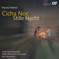 Małecki: Gdy sie Chrystus rodzi - Polska Filharmonia Kameralna & Polski Chór Kameralny & Jan Lukaszewski