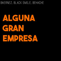 alguna gran empresa - Baernez & Behache & black Smile