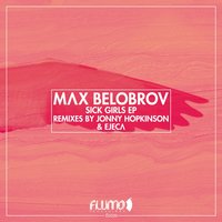 Sick Girls - Max Belobrov