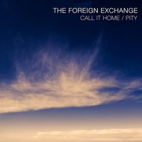 Call It Home - The Foreign Exchange