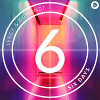 Six Days - Leroy & Dumondt