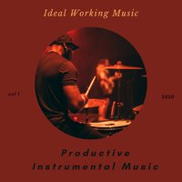 The Music Is for Focus - Productive Instrumental Music