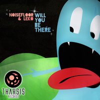 Will You Be There - Noisefloor