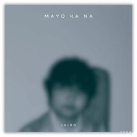 Mayo Ka Na - Jairo