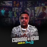 Esquadrão do Verão - Perera DJ & Mc Kevin & MC G15 & Mc Maneirinho & Gaab & MC Livinho
