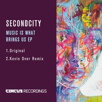 Music Is What Brings Us - Secondcity