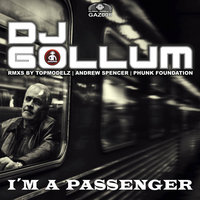I'm a Passenger - DJ Gollum