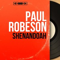 Shenandoah - Paul Robeson