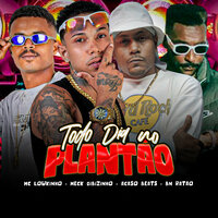 Todo Dia no Plantão - MC Loukinho & Meck Gibizinho & Bn ratão & acaso beats