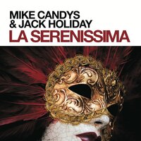 La Serenissima - Mike Candys & Jack Holiday