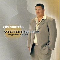 Ingrato Dolor - Victor Ochoa
