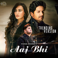 Aaj Bhi - Vishal Mishra