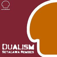 Setagawa - Dualism & Gustavo Bravetti