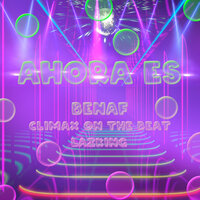 Ahora Es - Climax On The Beat & Benaf & LazKing