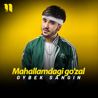 Mahallamdagi go'zal - Ойбек Сангин