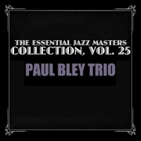 I Want Be Happy - Paul Bley Trio