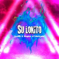 Su Lokito - LexNik & Mayker el fabricante