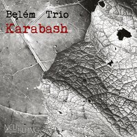 Karabash - Belém Trio