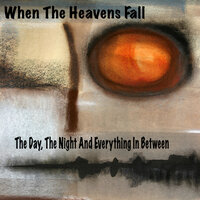 Notice This Moment - When The Heavens Fall
