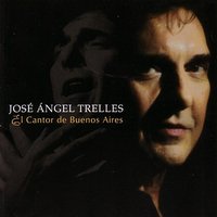 El cantor de Buenos Aires - José Angel Trelles & Alfredo Radoszynski & Sergio Radoszynski & Jose Ogivieki