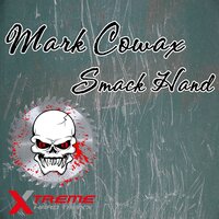 Smack Hand - Mark Cowax