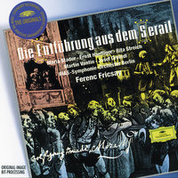 Mozart: Die Entführung aus dem Serail, K.384 / Act 1 - Dialog "Versteckt euch, Herr" - "Singt dem großen Bassa Lieder" - Wolfgang Spier & Rias Symphony Orchestra Berlin & Ferenc Fricsay & RIAS Kammerchor & Вольфганг Амадей Моцарт
