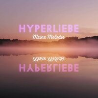 Meine Melodie - Hyperliebe