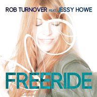 Freeride - Rob Turnover & Jessy Howe