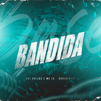 Bandida - Gui Ballas & MC Lc & ravibeatzz
