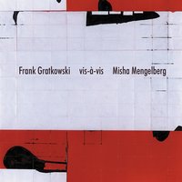 Mix and Match - Frank Gratkowski & Misha Mengelberg