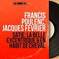 En habit de cheval: Autre choral. Non lent - Франсис Пуленк & Jacques Fevrier & Francis Poulenc, Jacques Février & Эрик Сати