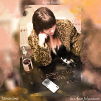 I Don't Call Him - Moníssima & Agon Beats & Scarface Johansson