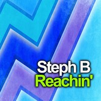 Reachin' - Steph B & Steph B.