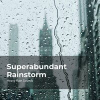 Torrential Downpour - Rain Shower Spa & Heavy Rain Sounds & Lullaby Rain