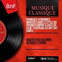 Suite extraite du film "Si Versailles m'était conté...": Le Grand Trianon - Orchestre Colonne
