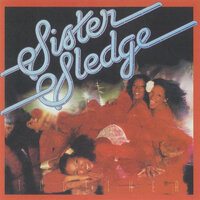 Love Don't You Go Through No Changes on Me - Sister Sledge