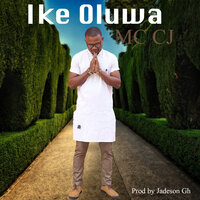 Ike Oluwa - MC CJ