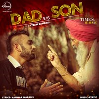 Dad Vs Son - Vattan Sandhu & Xtatic