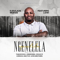 Ngenelela - DJ Dulaz & InQfive & Lizwi & Chrisoul Inactive